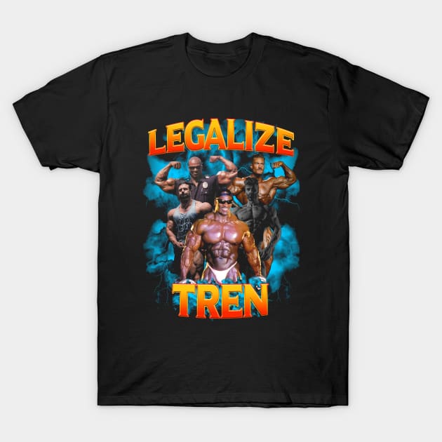 Legalize Tren 2 T-Shirt by ilhaamindra